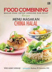 Image of Food Combining: Makan Enak Untuk Langsing dan Sehat dengan Menu Masakan China Halal