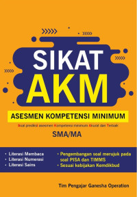 Image of Sikat AKM Asesmen Kompetensi Minimum : Soal Prediksi Asesmen Kompetensi Minimum Akurat dan Terbaik SMA/MA