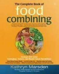 Image of The Complate Book of Food Combining: Panduan Diet Sehat Terlengkap, Terbaru, dan Mudah Sekali Dipraktikkan