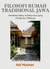 Image of Filosofi Rumah Tradisional Jawa: Memahami Makna Arsitektur Jawa yang Filosofis dan Adiluhung