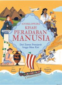 Image of Ensiklopedia Kisah Peradaban Manusia Dari Zaman Prasejarah Hingga Masa Kini